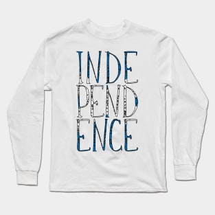 INDEPENDENCE, Scottish Independence Saltire Flag Slogan Long Sleeve T-Shirt